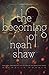The Becoming of Noah Shaw (The Shaw Confessions, Band 1) by 
