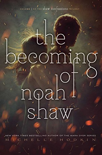 The Becoming of Noah Shaw (The Shaw Confessions, Band 1)