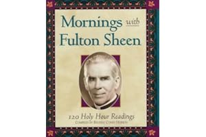 Mornings With Fulton Sheen: 120 Holy Hour Readings