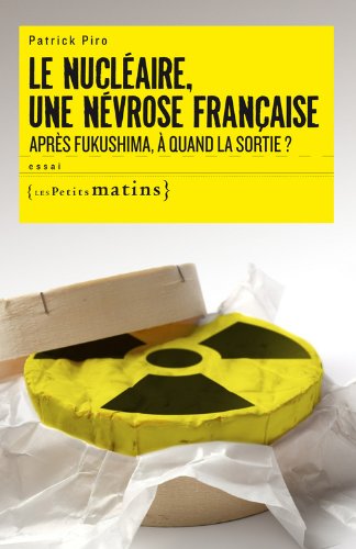 couverture de : Le nucl&eacute;aire, une n&eacute;vrose fran&ccedil;aise