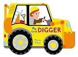 Whizzy Wheels: My First Digger by 