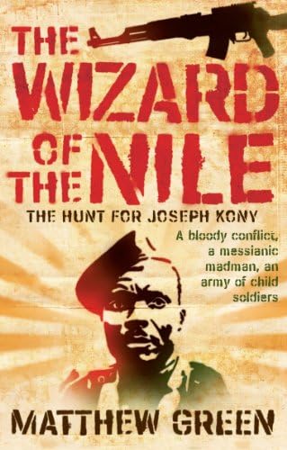 The Wizard Of The Nile: The Hunt For Joseph Kony