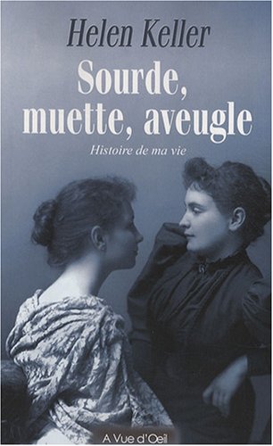 couverture de : Sourde, muette, aveugle: histoire de ma vie