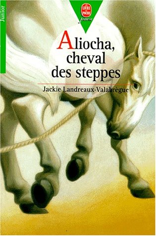 couverture de : Aliocha, cheval des steppes