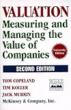 Valuation: Measuring and Managing the Value of Companies by 