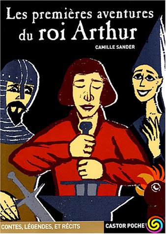 couverture de : Les premi&egrave;res aventures du roi Arthur