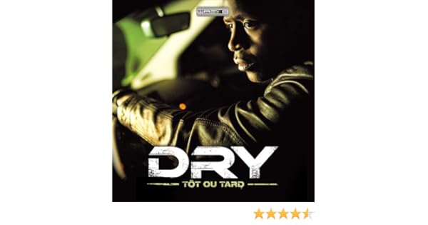 TÉLÉCHARGER ALBUM DRY TOT OU TARD GRATUIT