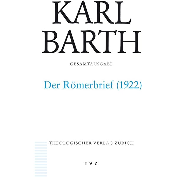 Der Römerbrief: Zweite Fassung (1922) : Karl Barth: Amazon.de: Bücher