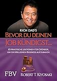 Bevor du deinen Job kündigst ...: 10 praktische Lektionen für Gründer, um ein Millionen-Buisness aufzubauen by Robert T. Kiyosaki