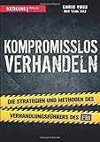 Image de Kompromisslos verhandeln: Die Strategien und Methoden des Verhandlungsführers des FBI