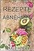 Produktbild Kalorienarme Rezepte: Einfach und schnell abnehmen: Gewichtsverlust, Fett verbrennen, leckere Diät Rezepte, schnelle Gerichte, kein hungern, Stoffwechsel ankurbeln