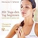 Mit Yoga den Tag beginnen - Sonnengruß. Übungen & Meditationen mit CD by 