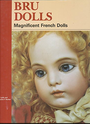 Bru Dolls: Magnificent French Dolls livre