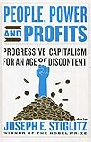 People, Power, and Profits: Progressive Capitalism for an Age of Discontent by Joseph Stiglitz
