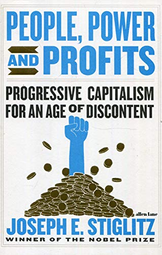 People, Power, and Profits: Progressive Capitalism for an Age of Discontent
