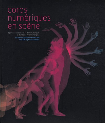 Corps numériques en scène. A partir de l'expérience de Bains numériques et du Réseau Arts Numériques.