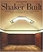 Shaker Built: The Form and Function of Shaker Architecture: The Form and Function of Shaked Architecture by 