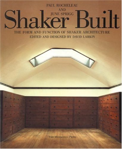 Shaker Built: The Form and Function of Shaker Architecture: The Form and Function of Shaked Architecture