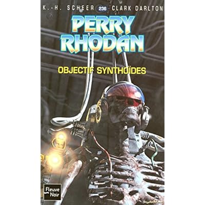 Objectif Synthoïdes - Perry Rhodan (1) Objectif Synthoïdes - Perry Rhodan (1)
