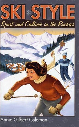 Preisvergleich Produktbild Ski Style: Sport and Culture in the Rockies (CultureAmerica)