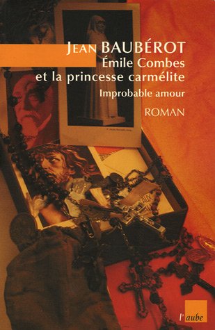 couverture de : &Eacute;mile combes et la princesse carm&eacute;lite