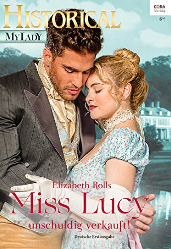 Download Miss Lucy - unschuldig verkauft! (Historical MyLady 578) Download Miss Lucy - unschuldig verkauft! (Historical MyLady 578)