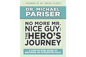 No More Mr. Nice Guy: The Hero’s Journey