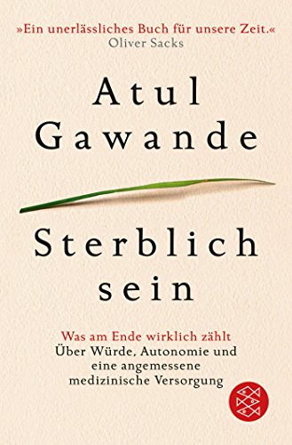 Download Sterblich sein: Was am Ende wirklich zählt. Über Würde, Autonomie und eine angemessene medizinische Versorgung Download Sterblich sein: Was am Ende wirklich zählt. Über Würde, Autonomie und eine angemessene medizinische Versorgung