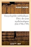 Image de Encyclopédie méthodique. Dict. des jeux mathématiques (Éd.1798-1799)