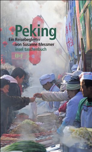 Download Peking: Ein Reisebegleiter (insel taschenbuch)