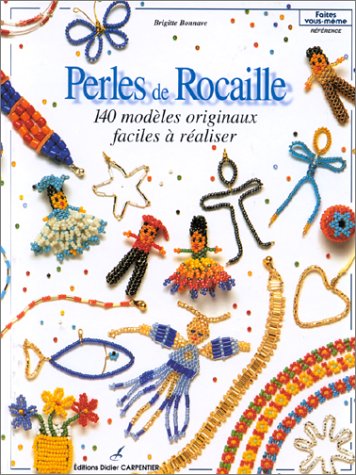 couverture de : Perles de rocailles 140 mod&egrave;les originaux faciles &agrave;      ...