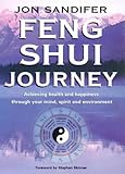 Image de The Feng Shui Journey: Achieving Health and Happiness Through Your Mind, Spirit and Environment