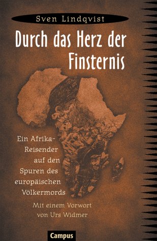 Download Durch das Herz der Finsternis: Ein Afrika-Reisender auf den Spuren des europäischen Völkermords