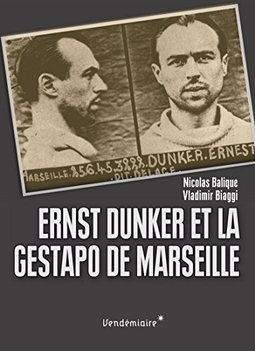 Ernst Dunker et la Gestapo de Marseille gratuit