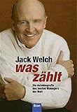 Was zählt: Die Autobiographie des besten Managers der Welt by 