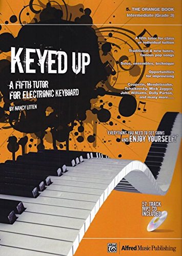 Keyed Up Book 5 - Orange Book (with CD): A Fifth Tutor for Electronic Keyboard, Intermediate, Grade 3