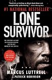 Lone Survivor: The Eyewitness Account of Operation Redwing and the Lost Heroes of SEAL Team 10 Lone Survivor: The Eyewitness Account of Operation Redwing and the Lost Heroes of SEAL Team 10