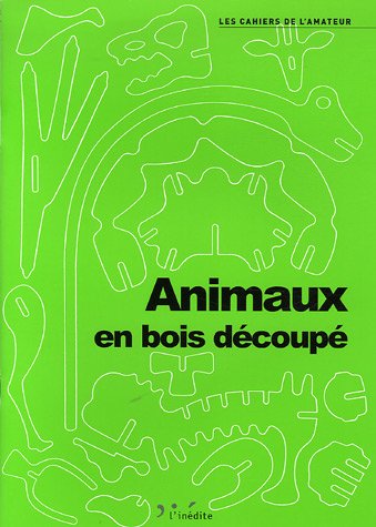 couverture de : Animaux en bois d&eacute;coup&eacute;