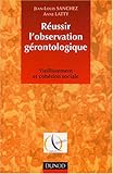 Image de Réussir l'observation gérontologique - Vieillissement et cohésion sociale