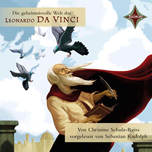 Die geheimnisvolle Welt des Leonardo da Vinci: Kinder entdecken berühmte Leute