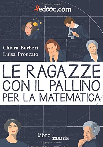 Le ragazze con il pallino per la matematica Le ragazze con il pallino per la matematica