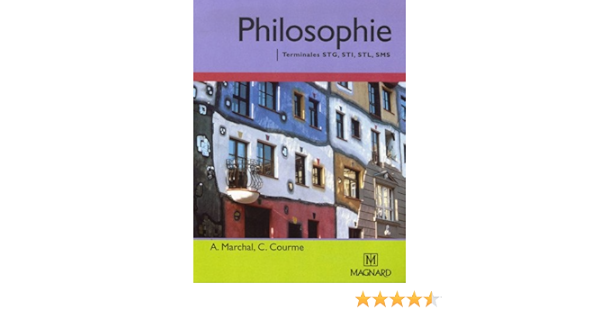 Philosophie Tles Stg Sti Stl Sms Manuel Eleve Amazon Fr Marchal Alain Courme Thubert Christine Livres
