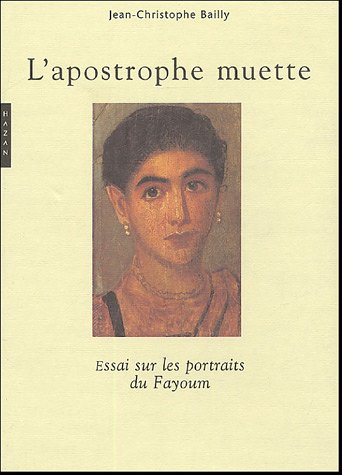 couverture de : L'apostrophe muette. Essai sur les portraits du Fayoum