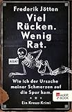 Viel Rücken. Wenig Rat.: Wie ich der Ursache meiner Schmerzen auf die Spur kam. Ein Kreuz-Krimi by 