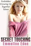  Secret Touching: Growing Up Together Taboo (English Edition)