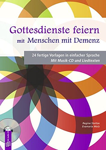Download Gottesdienste feiern mit Menschen mit Demenz: 24 fertige Vorlagen in einfacher Sprache. Mit Musik-CD und Liedtexten Download Gottesdienste feiern mit Menschen mit Demenz: 24 fertige Vorlagen in einfacher Sprache. Mit Musik-CD und Liedtexten