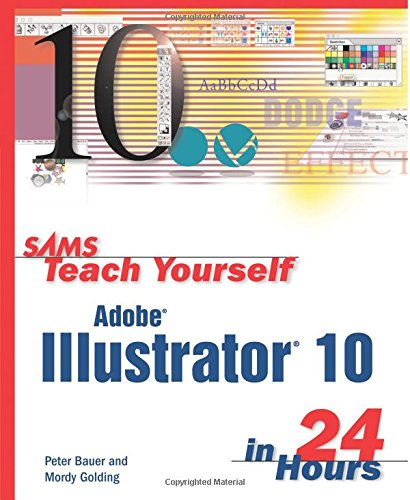 Sams Teach Yourself Adobe Illustrator 10 in 24 Hours (Sams Teach Yourself in 24 Hours)