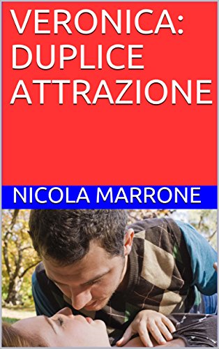 Download VERONICA: DUPLICE ATTRAZIONE Download VERONICA: DUPLICE ATTRAZIONE