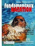 Les fondamentaux de la natation : Initiation et perfectionnement pour tous, 170 exercices