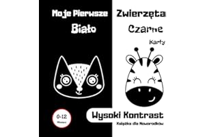 Moje pierwsze zwierzęta Wysoki Kontrast: Wyjątkowa czarno-biała książka planszowa o wysokim kontraście dla noworodków i niemowląt która pomaga w ... na prezent dla nowo narodzonego dziecka.